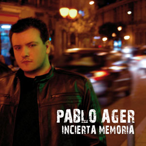 Pablo Ager · CD Incierta memoria